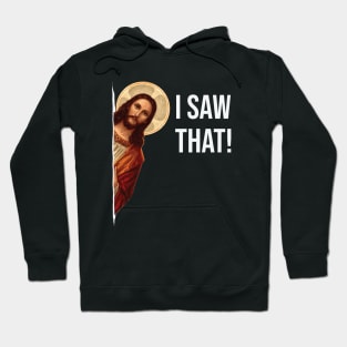 Jesus Meme I Saw That Hoodie